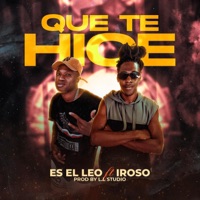 QUE TE HICE (feat. El Iroso) - Single - ES_EL_LEO