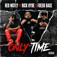 Only Time (feat. Rick Hyde & Fuego Base) - Single - Red Mcfly