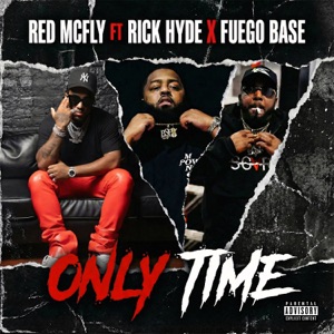 Only Time (feat. Rick Hyde & Fuego Base) - Single