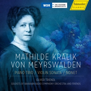 Kralik von Mayerswalden: Piano Trio, Violin Sonata & Nonet