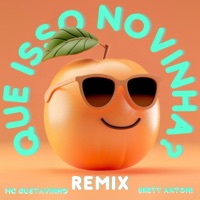 Que Isso Novinha, Tá Gostosa Pra Caralho (Brett Antoni Remix) - Single - Brett Antoni & MC Gustavinho