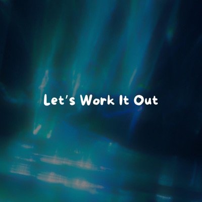 Let's Work It Out (feat. BY FOREVER) - Single