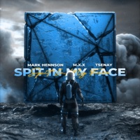 SPIT IN MY FACE! - Techno - Single - Mark Hennson, M.X.X & Tsenay
