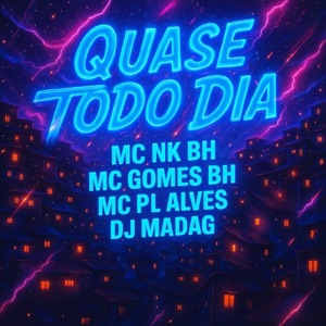 Quase Todo Dia (feat. DJ Madag)