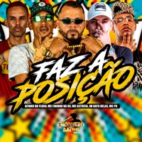 Faz a Posição (feat. MC PR) - Single - Afinho do Fluxo, Mc Fininho Da RC, MC Astucia & Jm O Rato Delas