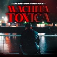 Wachita Toxica - Single - Valentino Costanzi
