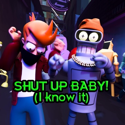 SHUT UP BABY! (I KNOW IT) - Single