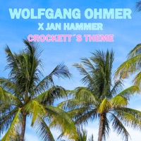 Crockett's Theme - Single - Wolfgang Ohmer & Jan Hammer