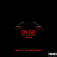 On Go (feat. Stevie Stone & DJ Skandalous) - Single - T-Bizzy & The Management