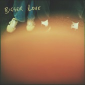 Bigger Love artwork