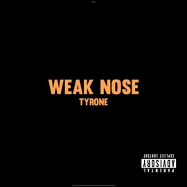 WEAK NOSE (feat. Jay$plash) Ty'rone Fisher