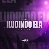 Iludindo Ela (Speed Up) - Single - MC Elias