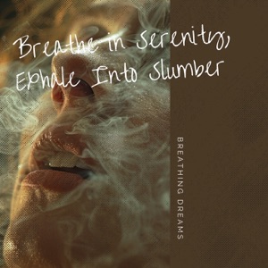 Breathe in Serenity, Exhale Into Slumber
