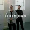 Tu Eres Mi Fuerza