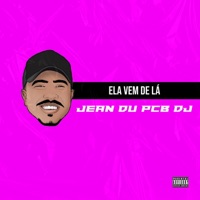 Ela Vem de Lá (feat. Mc Neguinho do ITR) - Single - Jean du PCB DJ