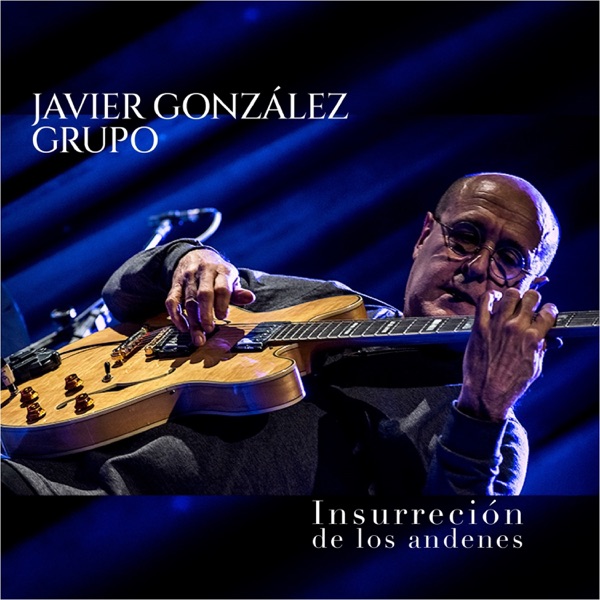 Insurrección de los Andenes (feat. Ariel Nürnberg, Gaston D´Amico, Mariela Fokás, Alejandro Ward, Luis de la Torre & Javier Gonzalez)