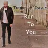 Run To You