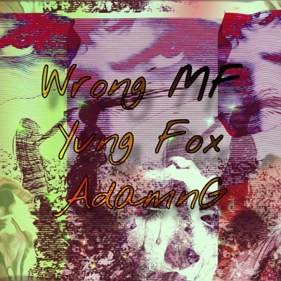 Wrong MF (feat. AdamnG) - Single