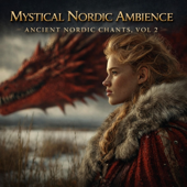 Mystical Nordic Ambience – Ancient Nordic Chants, Vol 2
