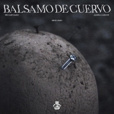 Balsamo de Cuervo (feat. nn.carvalho, alsina.carson & Napo) - Single