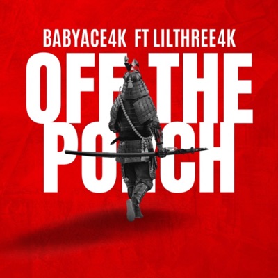 Off the Porch (feat. BabyAce4K) - Single