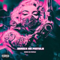 Xerec4 na Pistol4 (feat. MC TH PQJ) - Single - Luka MC & DJ MENOR CK