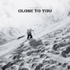 Close To You - Single