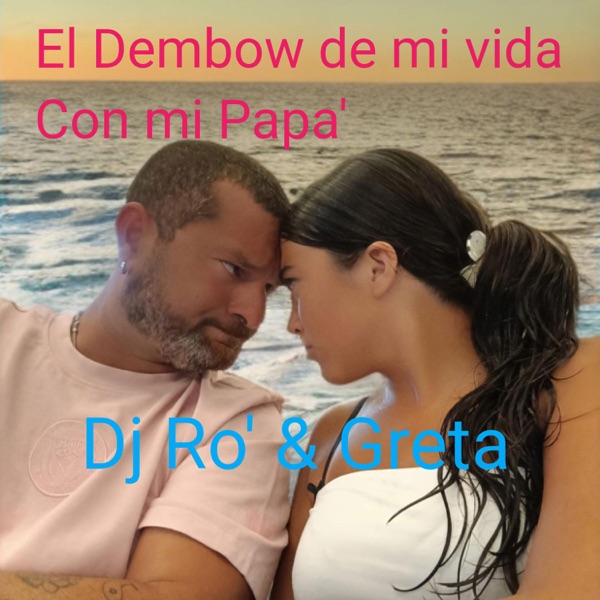 El Dembow de mi vida con mi Papá' (feat. Greta)
