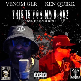 This Is For My Riduz (feat. Venom GLR) Ken Quikk
