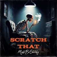 Scratch That - Single - MightBeSketchy
