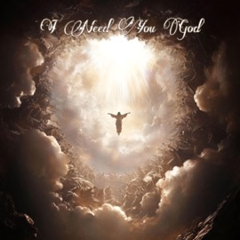 I Need You God Isaiah Got It