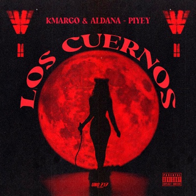 LOS CUERNOS (feat. KMARGO & ALDANA OFICIAL & PIYEY) - Single