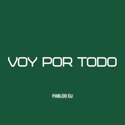 VOY POR TODO (Guaracha) - Single