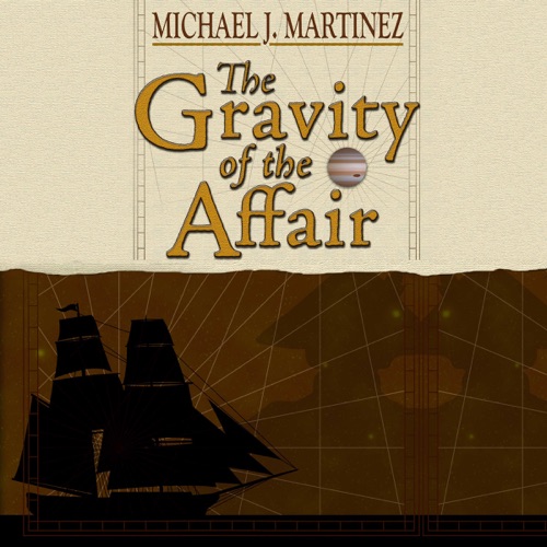The Gravity of the Affair: Being an Account of Horatio Nelson's First Command Upon the Sea and Stars (Unabridged) cover