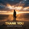 Desert Anchor - Thank You
