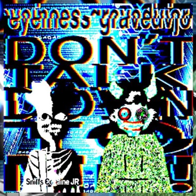 DON'T TALK DOWN TO ME! (feat. gravedvnjor.) - Single