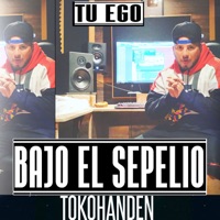 Tu Ego - Single - Bajo El Sepelio & Tokohanden