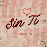 Sin Ti <3 - Single - Predilecto