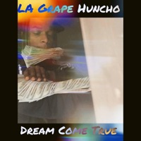 Dreams Come True - Single - LA Grape Huncho