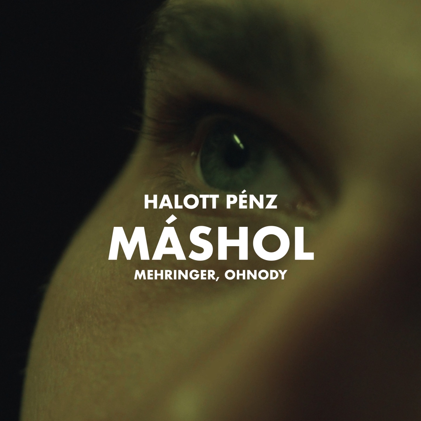 Halott Pénz - MÁSHOL (feat. Mehringer, Ohnody)