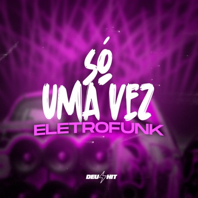Só uma Vez - Eletrofunk (feat. MC G DS & Dj Vn Maestro) - Single