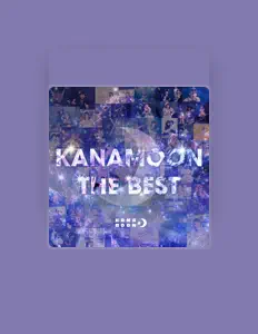 KANAMOONを聴いたり、ミュージックビデオを鑑賞したり、経歴やツアー日程などを確認したりしましょう！