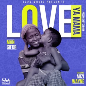 love ya mama (feat. Mizi Wayne & P1)