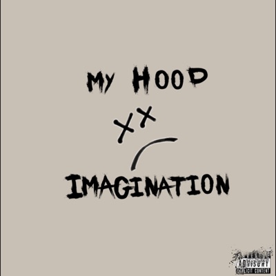 My Hood & Imagination - Single