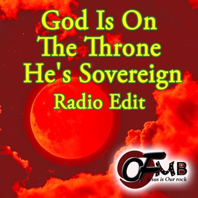 God Is on the Throne He's Sovereign Radio Edit - Single