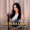 Ga Pake Lama (Acoustic) - Single