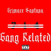 Gang Related - Single - Grimace Santana