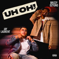 Uh Oh! (feat. Brizzy Ozyuno) - Single - Jay Laurent