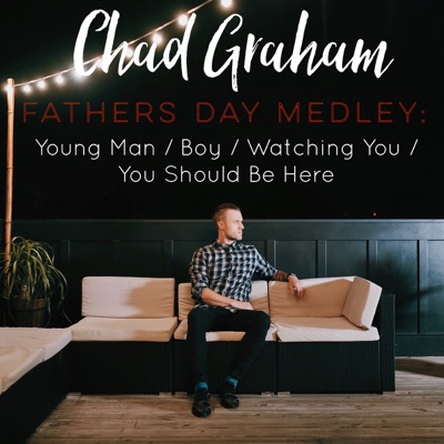 Fathers Day Medley: Young Man / Boy / Watching You / You Should Be Here - Single