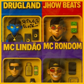Deixa Fluir DJ JHOW BEATS, Drugland, Mc Lindão & MC Rondom